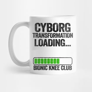 Bionic Knee Club Cyborg Transformation Loading Knee Surgery Mug